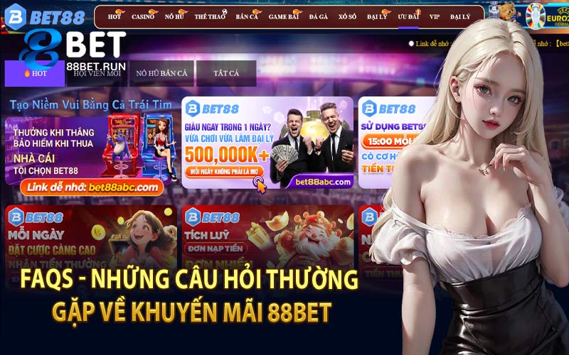 FAQs - Những Câu Hỏi Thường Gặp Về Khuyến Mãi 88Bet