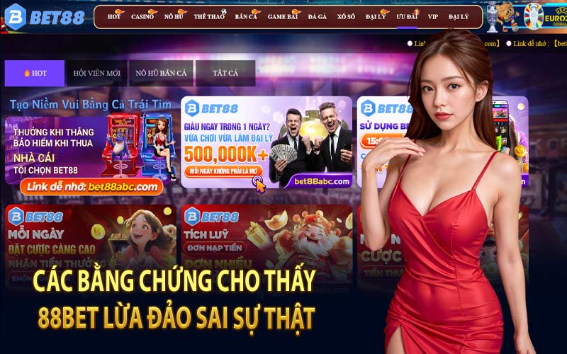 Các Bằng Chứng Cho Thấy 88Bet Lừa Đảo Sai Sự Thật
