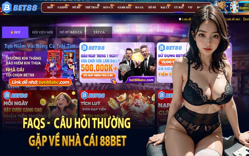 FAQs - Câu Hỏi Thường Gặp Về Nhà Cái 88Bet