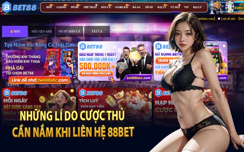 Những Lí Do Cược Thủ Cần Nắm Khi Liên Hệ 88Bet
