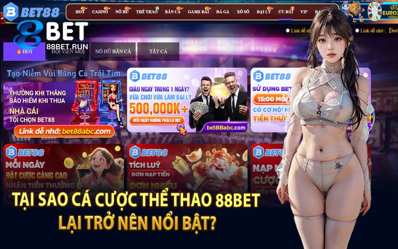 Tại Sao Cá Cược Thể Thao 88Bet Lại Trở Nên Nổi Bật?