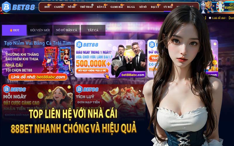 Top Liên Hệ Với Nhà Cái 88Bet Nhanh Chóng và Hiệu Quả